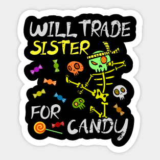 Will Trade Sister For Candy Trick Or Treat Halloween Sticker